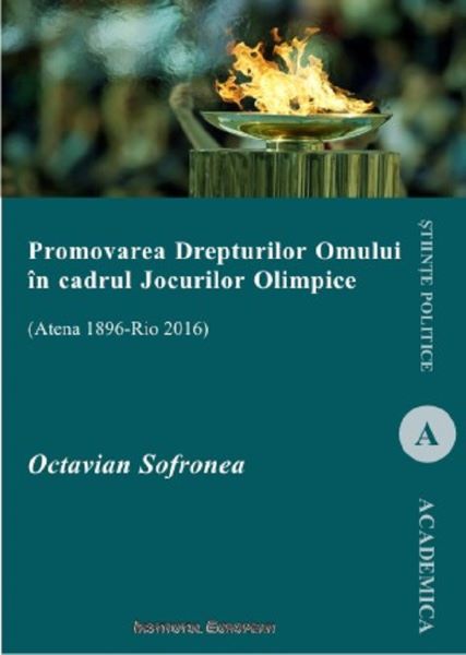 Cartea Promovarea Drepturilor Omului in cadrul Jocurilor Olimpice de Octavian Sofronea