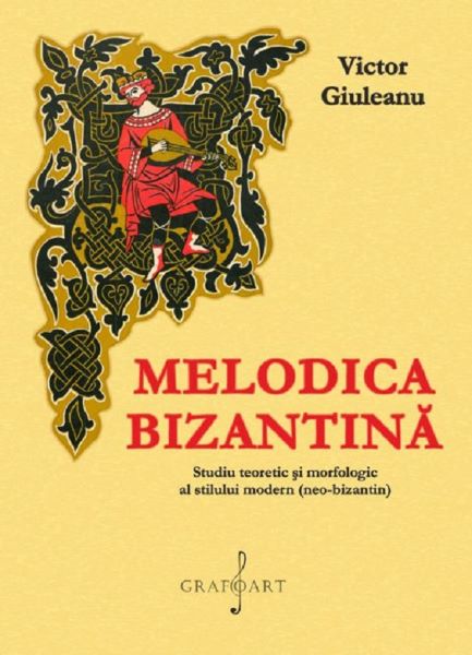 Cartea Melodica bizantina - Victor Giuleanu
