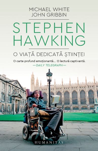 Cartea Stephen Hawking, o viata dedicata stiintei - Michael White