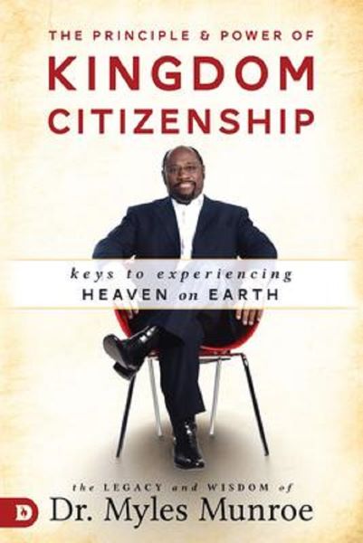 Cartea The Principle and Power of Kingdom Citizenship - Myles Munroe