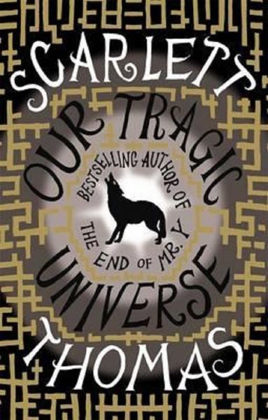 Cartea Our Tragic Universe de Scarlett Thomas