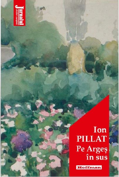Cartea Pe Arges in sus - Ion Pillat