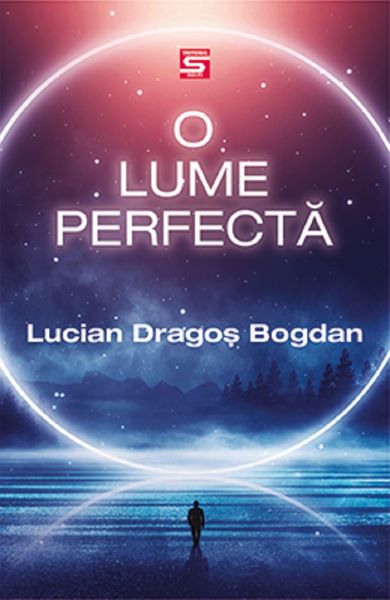 Cartea O lume perfecta de Lucian Dragos Bogdan