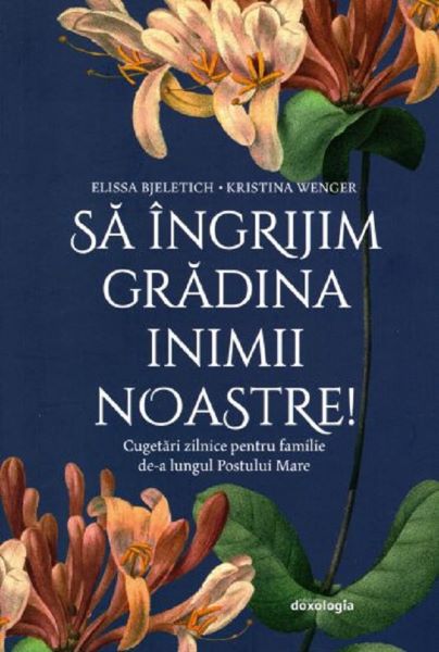 Cartea Sa ingrijim gradina inimii noastre! de Elissa Bjeletich, Kristina Wenger