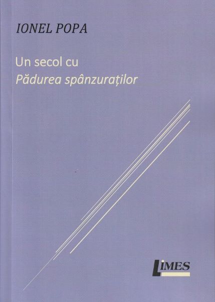 Cartea Un secol cu Padurea spanzuratilor de Ionel Popa