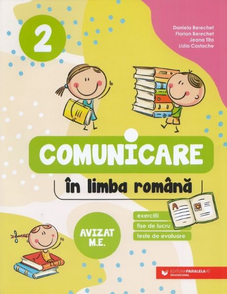 Cartea Limba si literatura romana. Exercitii, fise de lucru, teste - Clasa 2 de Daniela Berechet, Florian Berechet, Jeana Tita, Lidia Costache