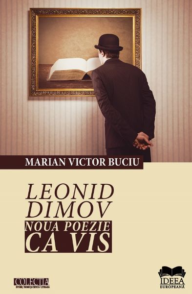 Cartea Leonid Dimov. Noua poezie ca vis de Marian Victor Buciu