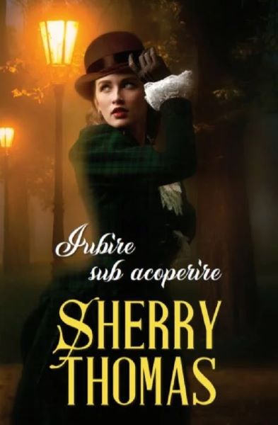 Cartea Iubire sub acoperire - Sherry Thomas