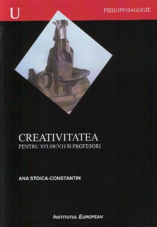 Cartea Creativitatea pentru studenti si profesori de Ana Stoica-Constantin