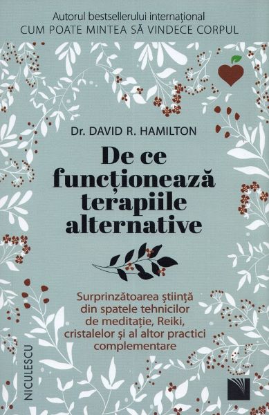 Cartea De ce functioneaza terapiile alternative - David R. Hamilton
