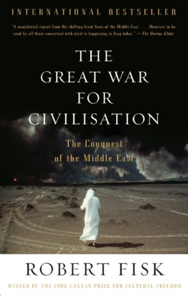 Cartea The Great War for Civilisation de Robert Fisk