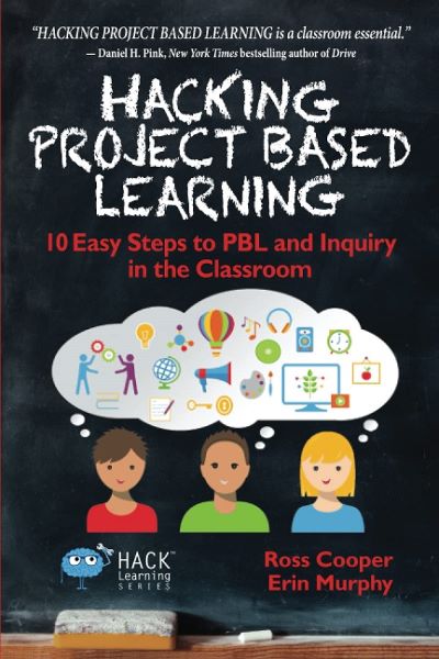 Cartea Hacking Project Based Learning de Ross Cooper, Erin Murphy