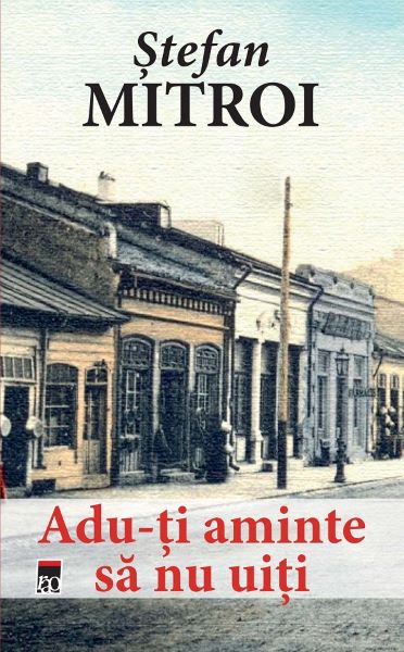 Cartea Adu-ti aminte sa nu uiti - Stefan Mitroi