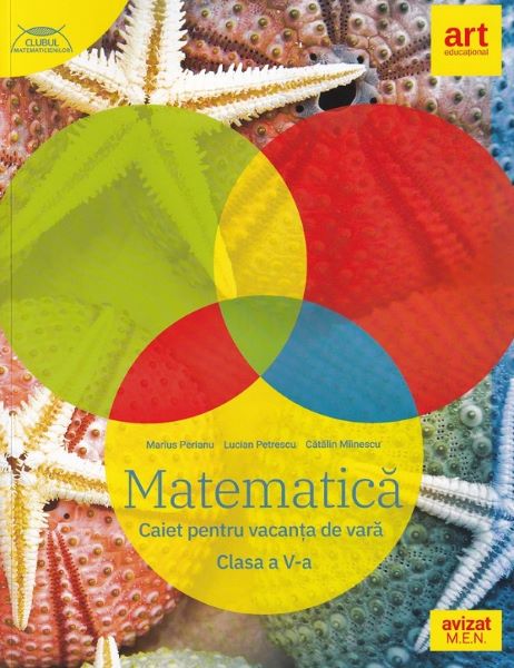 Cartea Matematica - Clasa 5 - Caiet pentru vacanta de vara de Marius Perianu, Lucian Petrescu, Catalin Miinescu