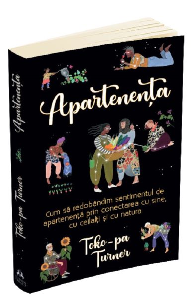 Cartea Apartenenta. Cum sa redobandim sentimentul de apartenenta de Toko-Pa Turner