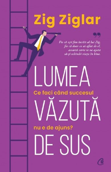 Cartea Lumea vazuta de sus - Zig Ziglar
