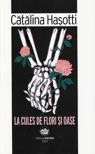 Cartea La cules de flori si oase - Catalina Hasotti