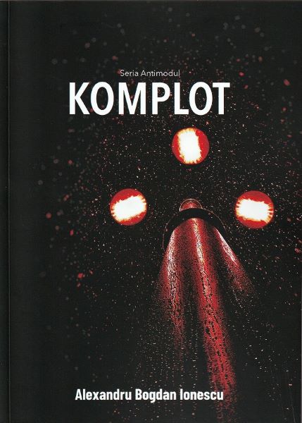 Cartea Antimodul Vol.1: Komplot de Alexandru Bogdan Ionescu