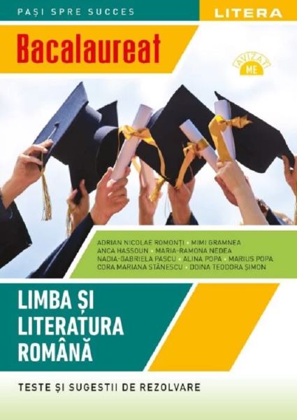 Cartea Bacalaureat. Teste si sugestii de rezolvare. Limba si literatura romana - Clasa 12 - Adrian Nicolae Romonti, Mimi Gramnea, Anca Hassoun, Maria-Ramona Nedea, Nadia-Gabriela Pascu, Alina Popa de Diverși – Editura LITERA EDUCATIONAL
