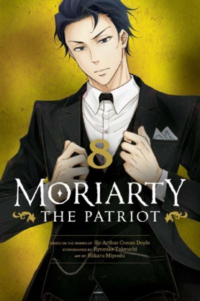 Cartea Moriarty the Patriot Vol. 8 de Ryosuke Takeuchi, Sir Arthur Doyle, Hikaru Miyoshi