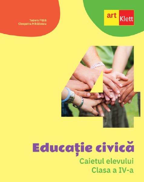 Cartea Educatie civica - Clasa 4 - Caietul elevului de Tudora Pitila, Cleopatra Mihailescu