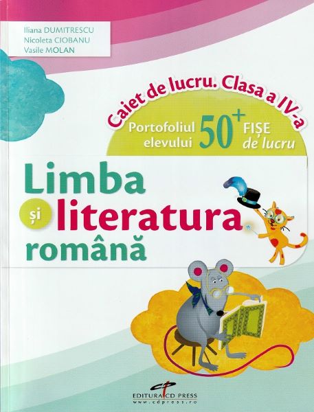Cartea Limba si literatura romana - Clasa 4 - Caiet de lucru de Iliana Dumitrescu, Nicoleta Ciobanu, Vasile Molan