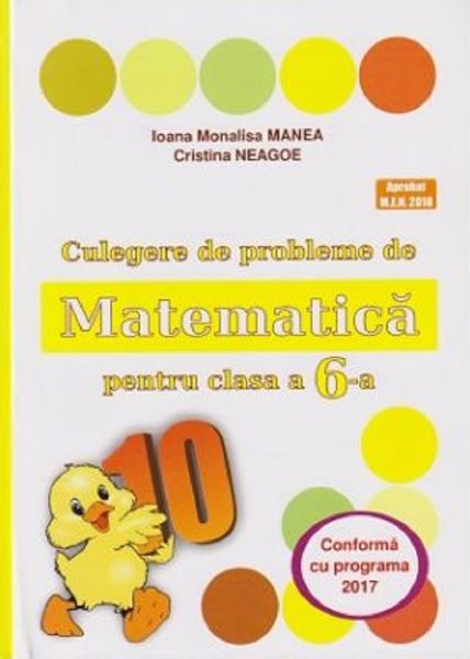 Cartea Culegere de probleme de matematica - Clasa 6 - Ioana Monalisa Manea, Cristina Neagoe