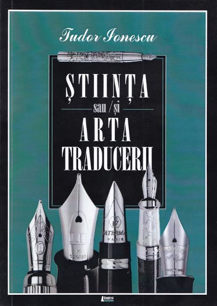 Cartea Stiinta sau/si arta traducerii de Tudor Ionescu