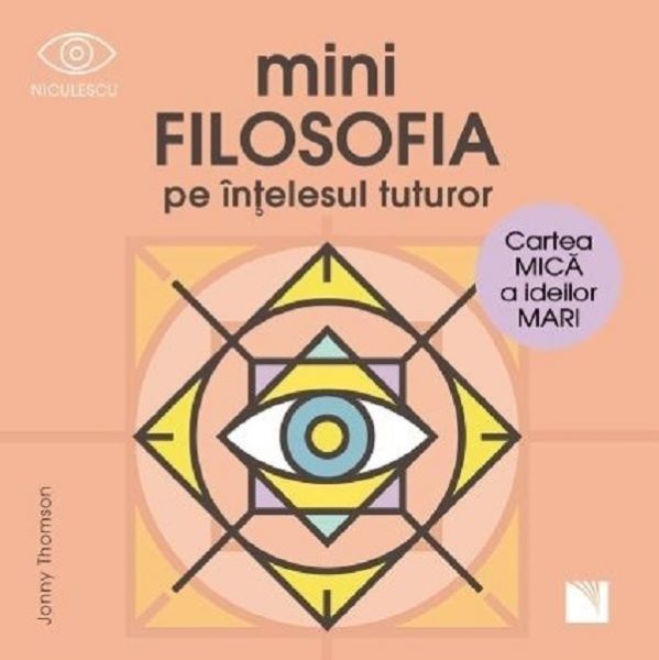 Cartea Minifilosofia pe intelesul tuturor. Cartea mica a ideilor mari de Jonny Thomson