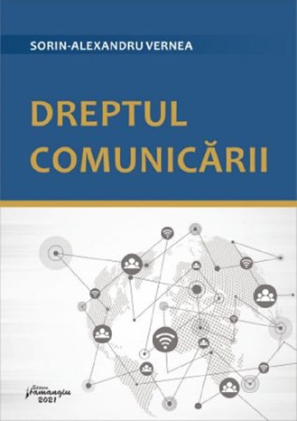 Cartea Dreptul comunicarii de Sorin-Alexandru Vernea