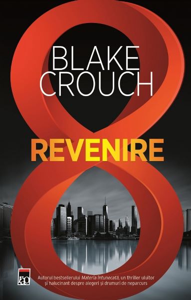 Cartea Revenire - Blake Crouch