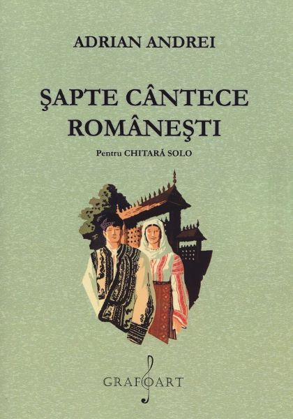 Cartea sapte cantece romanesti pentru chitara solo - adrian andrei