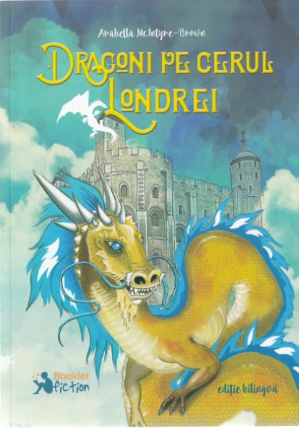 Cartea Dragoni pe cerul Londrei - Arabella McIntyre-Brown