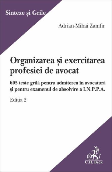 Cartea Organizarea si exercitarea profesiei de avocat Ed.2 - Adrian-Mihai Zamfir