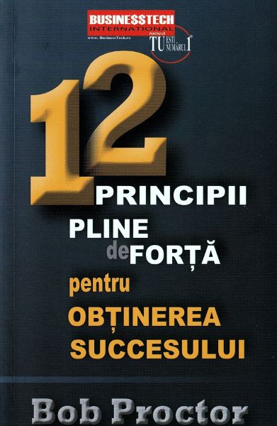 Cartea 12 principii pline de forta pentru obtinerea succesului de Bob Proctor