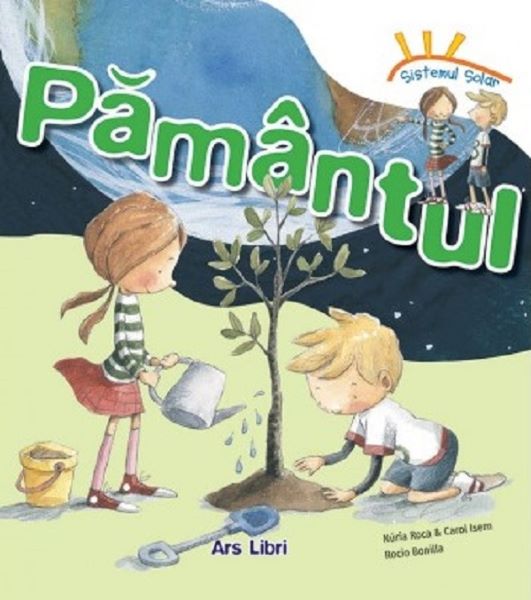 Cartea Sistemul solar. Pamantul - Nuria Roca, Carol Isern, Rocio Bonilla