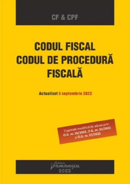 Cartea Codul fiscal. Codul de procedura fiscala Act. 5 septembrie 2022 de * * * – Editura HAMANGIU