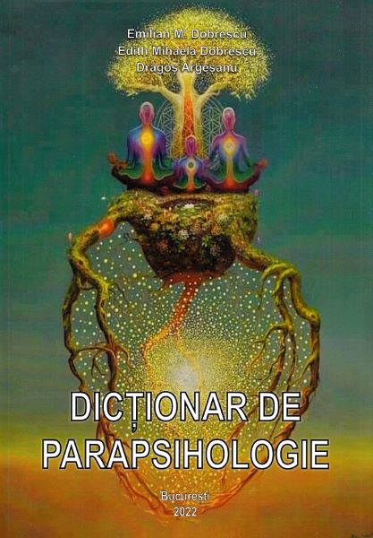 Cartea dictionar de parapsihologie de Emilian M. Dobrescu, Edith Mihaela Dobrescu, Dragos Argesanu