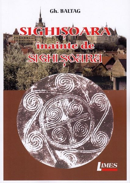 Cartea Sighisoara inainte de Sighisoara de Gh. Baltag