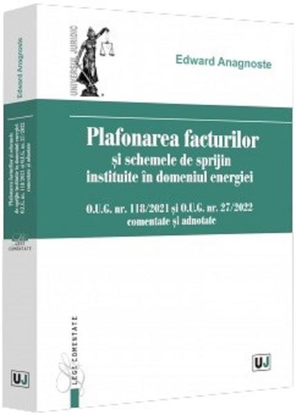 Cartea Plafonarea facturilor si scheme de sprijin instituite in domeniul energiei de Edward Anagnoste