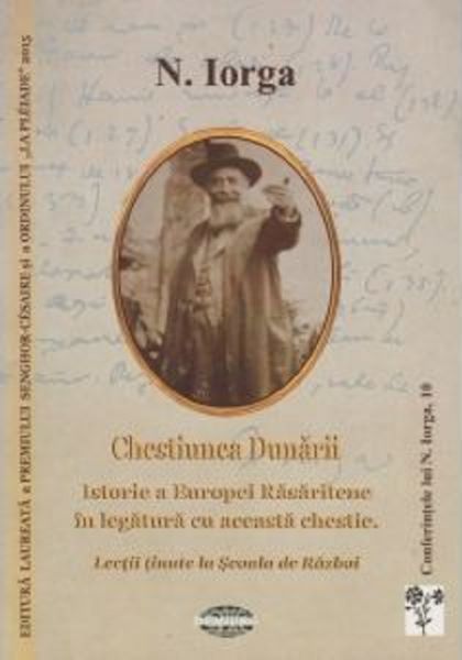 Cartea Chestiunea Dunarii de Nicolae Iorga