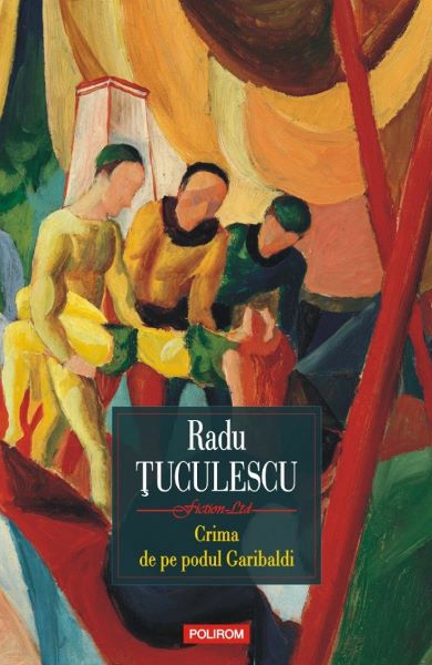 Cartea Crima de pe podul Garibaldi - Radu Tuculescu