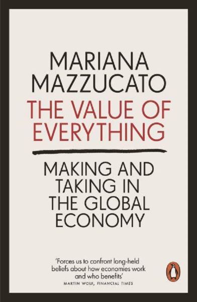 Cartea The Value of Everything de Mariana Mazzucato – Editura PENGUIN BOOKS