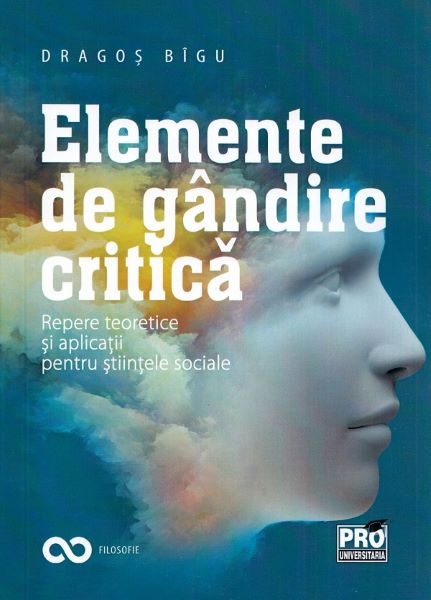 Cartea Elemente de gandire critica de Dragos Bigu
