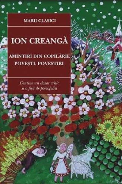Cartea Amintiri din copilarie. Povesti. Povestiri de Ion Creanga – Editura CARTEX