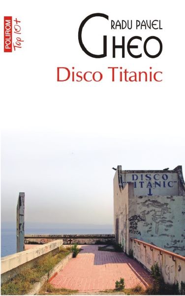 Cartea Disco Titanic - Radu Pavel Gheo