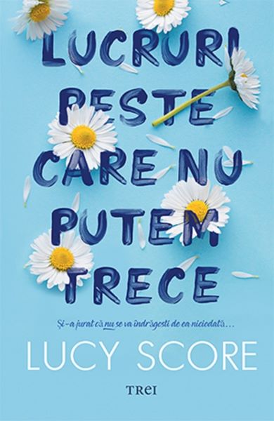 Cartea Lucruri peste care nu putem trece - Lucy Score