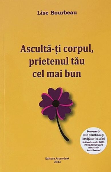 Cartea Asculta-ti corpul, prietenul tau cel mai bun Ed.2023 de Lise Bourbeau – Editura ASCENDENT