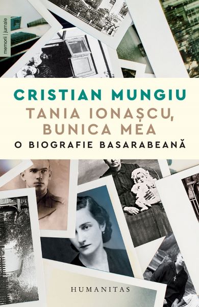 Cartea Tania Ionascu, bunica mea. O biografie basarabeana de Cristian Mungiu