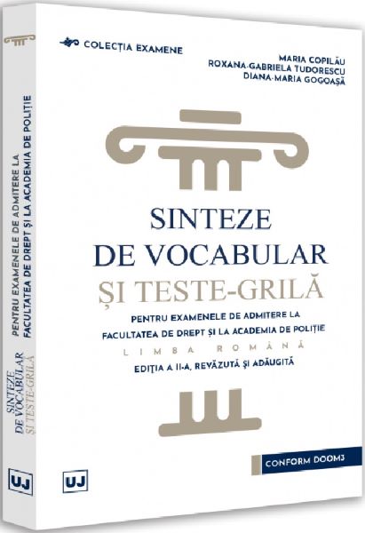 Cartea Sinteze de vocabular si teste-grila pentru examenele de admitere la Facultatea de Drept si la Academia de Politie Ed.2 de Maria Copilau, Roxana Tudorescu, Diana-Maria Gogoasa